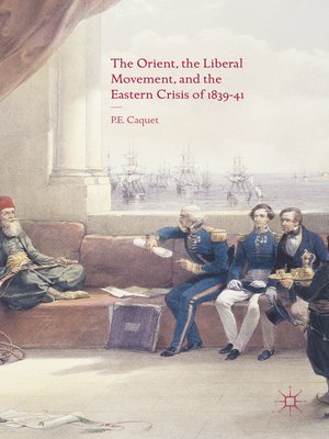 cover image of The Orient, the Liberal Movement, and the Eastern Crisis of 1839-41
